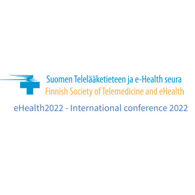 eHealth 2022 - International Conference & The 27th Finnish National Conference on Telemedicine eHealth 2022 - International Conference & The 27th Finnish National Conference on Telemedicine
