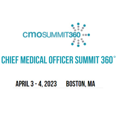 Chief Medical Officer Summit 360˚ 2023 Chief Medical Officer Summit 360˚ 2023