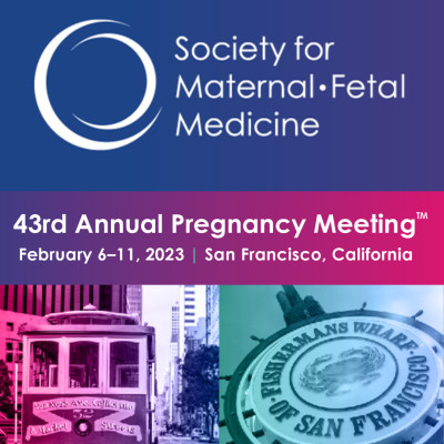 SMFM's 43rd Annual Pregnancy Meeting 2023 SMFM's 43rd Annual Pregnancy Meeting 2023