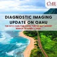 Diagnostic Imaging Update on Oahu 2026 Diagnostic Imaging Update on Oahu 2026