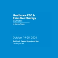 Healthcare CEO & Executive Strategy Summit Oct 2026 Healthcare CEO & Executive Strategy Summit Oct 2026