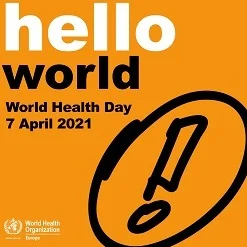 World Health Day 2021: Fairer, Healthier World
