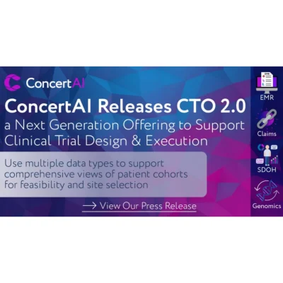 ConcertAI Releases CTO 2.0, a Next Generation Offering to Support Clinical Trial Design