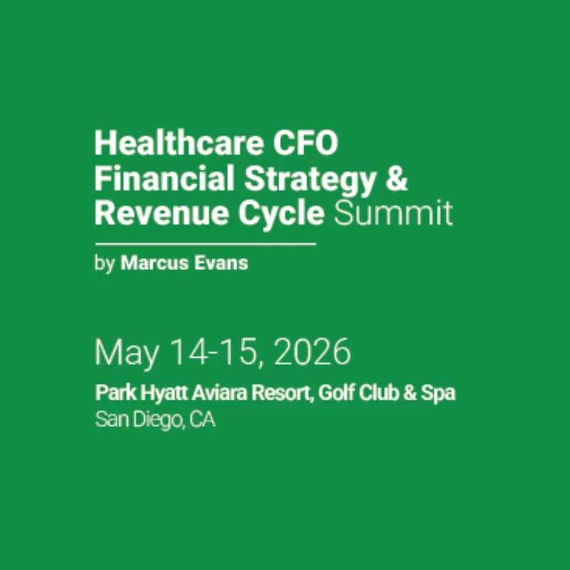 Healthcare CFO, Financial Strategy & Revenue Cycle Summit May 2026
