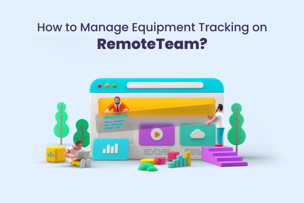 How to Manage Equipment Tracking On RemoteTeam?