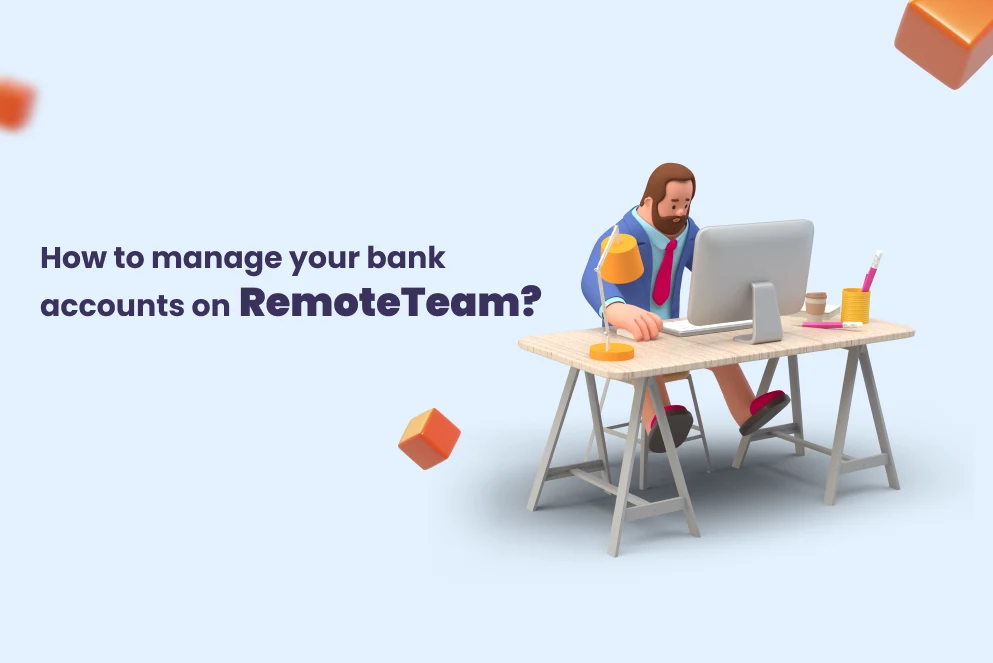 How to Manage Your Bank Accounts on RemoteTeam?