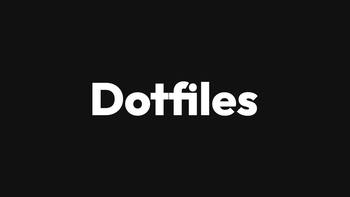 Plain dark background with "Dotfiles" written on top