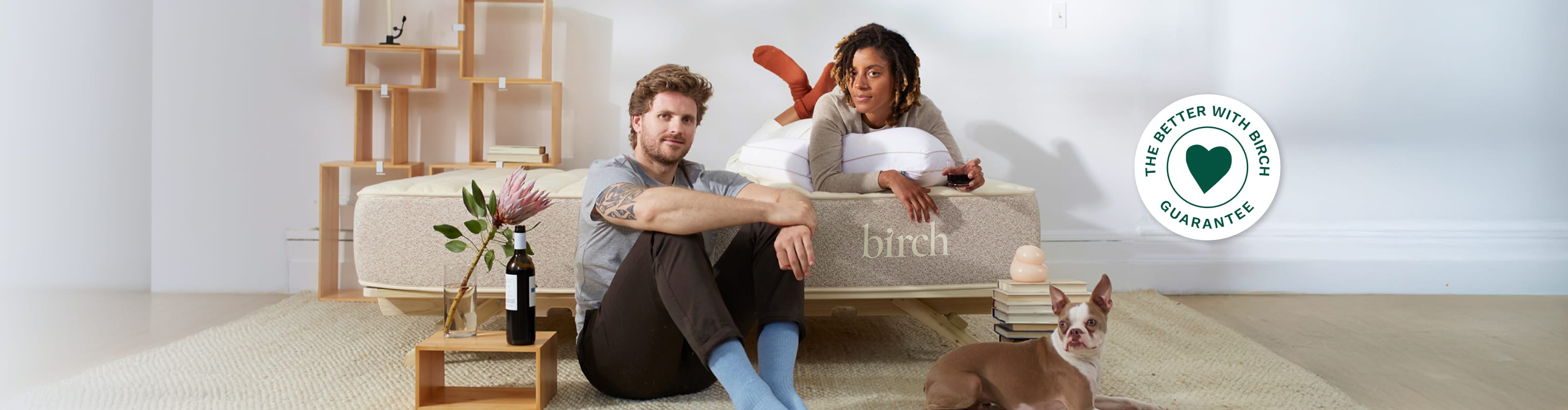 The Better With Birch
Guarantee: Rest easy with seamless returns and exchanges
