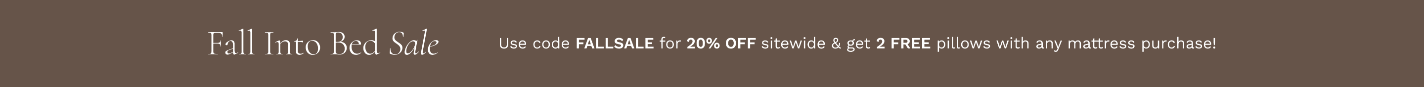 Save 20% sitewide with the Fall into Bed Sale