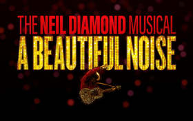 A Beautiful Noise - The Neil Diamond Musical Tickets