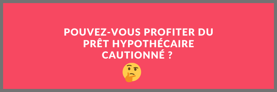 Comprendre le prêt hypothécaire cautionné
