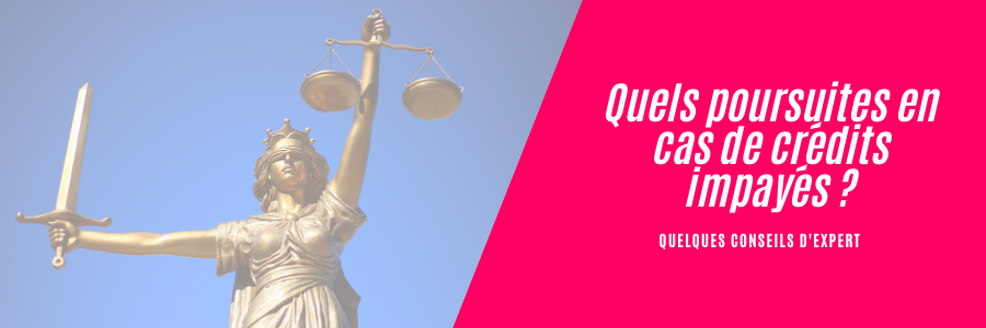 Quelles poursuites en cas de crédits impayés ?
