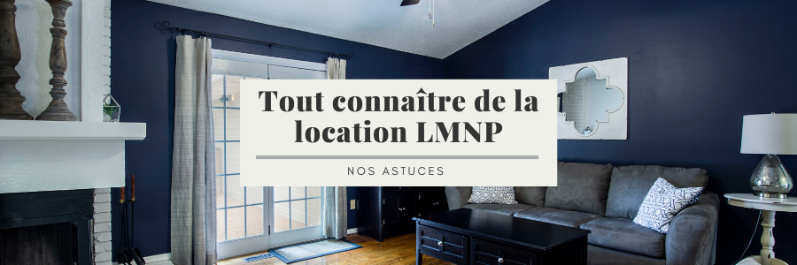 Location LMNP : investissement et fiscalité