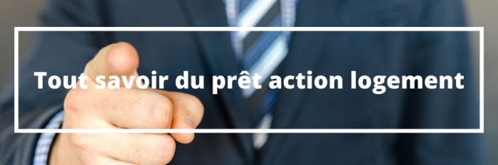 Tout savoir du prêt action logement ou prêt employeur !