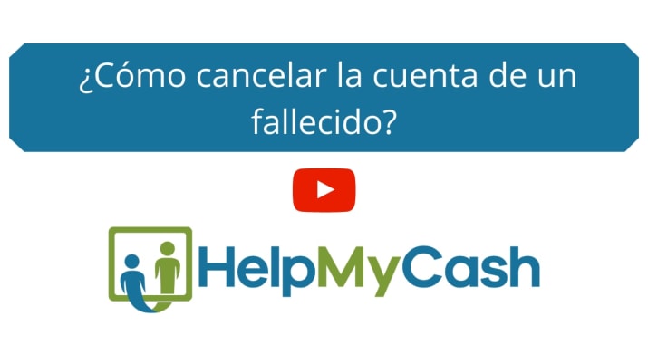 ¿Cómo cancelar la cuenta de un fallecido?