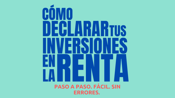 Guía para declarar tus inversiones en la renta 2024 - 2025