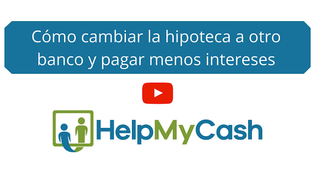 Cómo cambiar la hipoteca a otro banco y pagar menos intereses