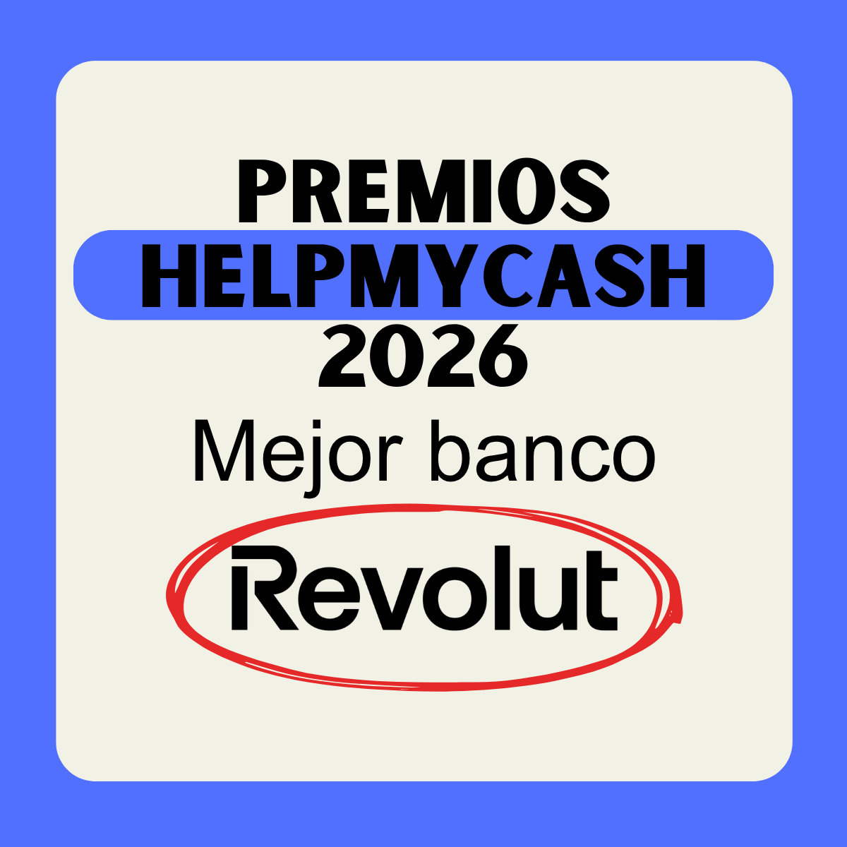 Premios HelpMyCash 2026: Mejor banco, Revolut, con el logotipo de Revolut rodeado por un círculo rojo.