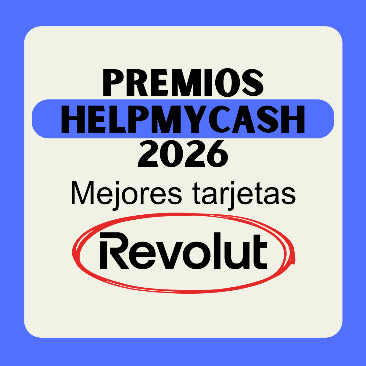 Premios HelpMyCash 2026: las mejores tarjetas; logotipo de Revolut dentro de un círculo rojo.