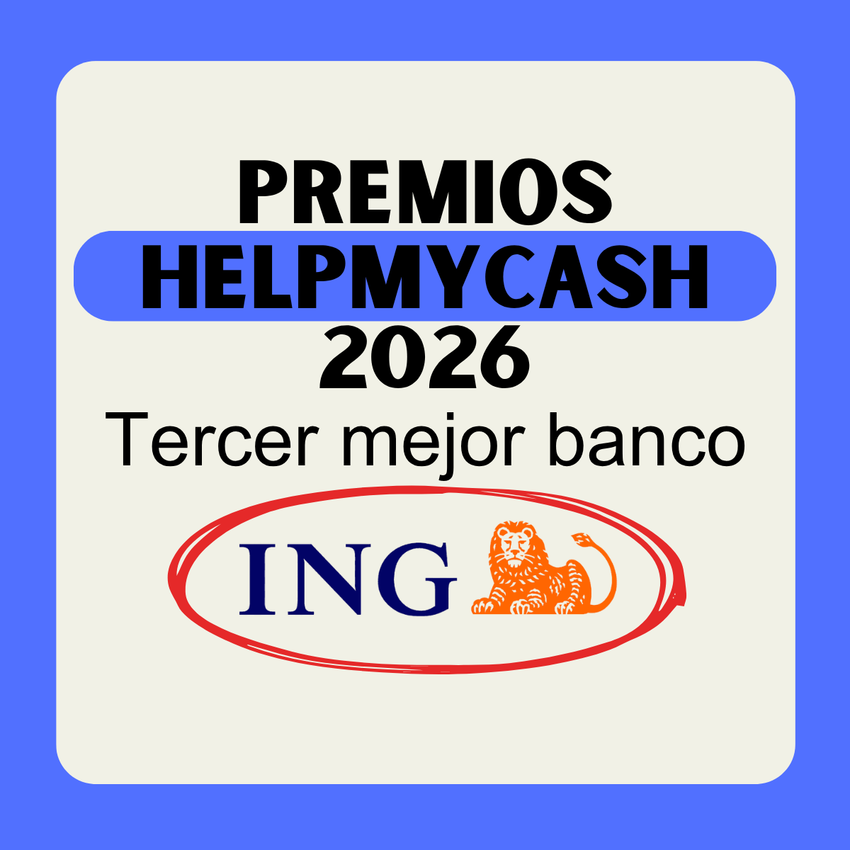 Premios HelpMyCash 2026, tercer mejor banco, logotipo de ING con un león naranja en un óvalo rojo, sobre fondo azul.