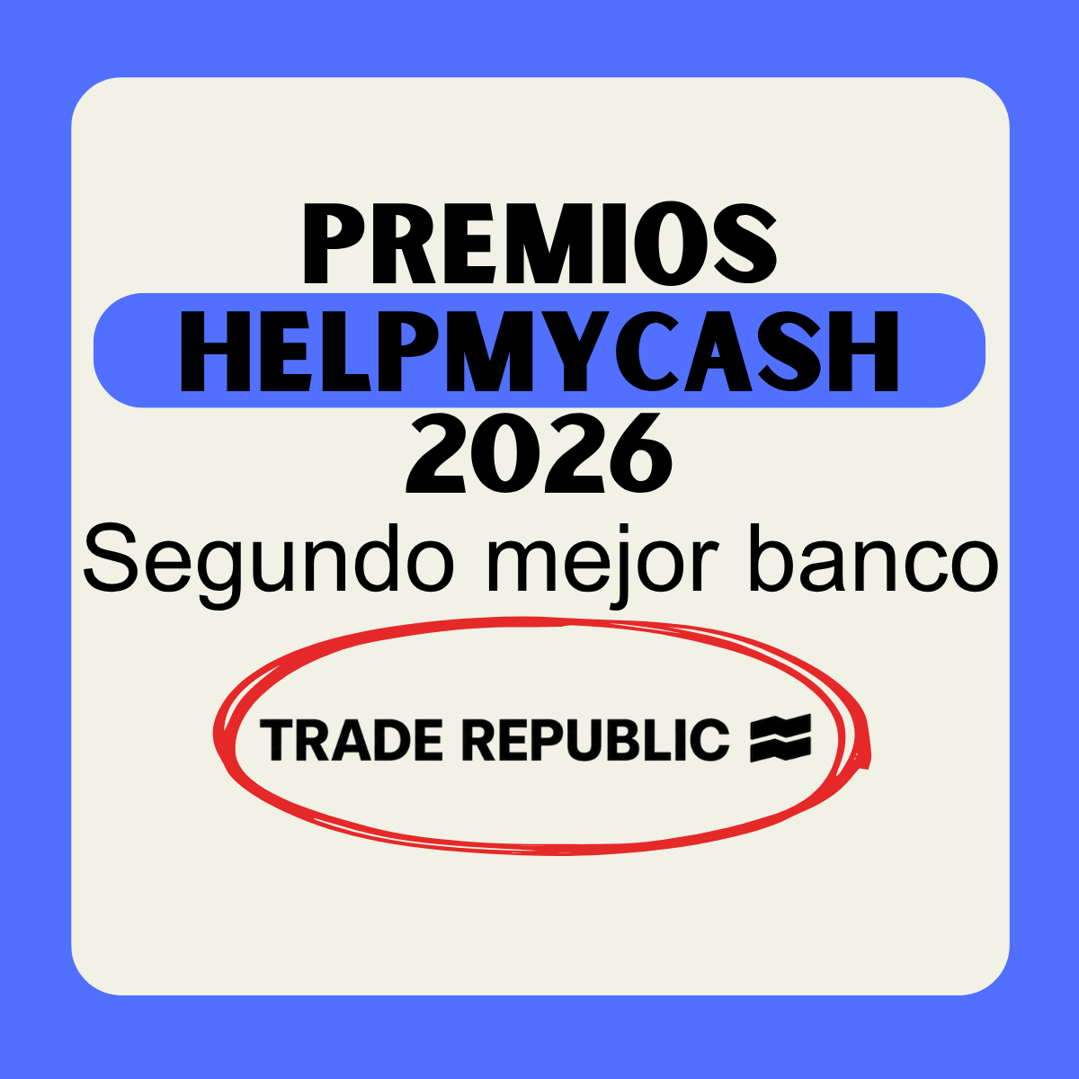 Trade Republic se proclama el segundo mejor banco en los Premios HelpMyCash 2026; el logotipo aparece marcado con un círculo rojo.