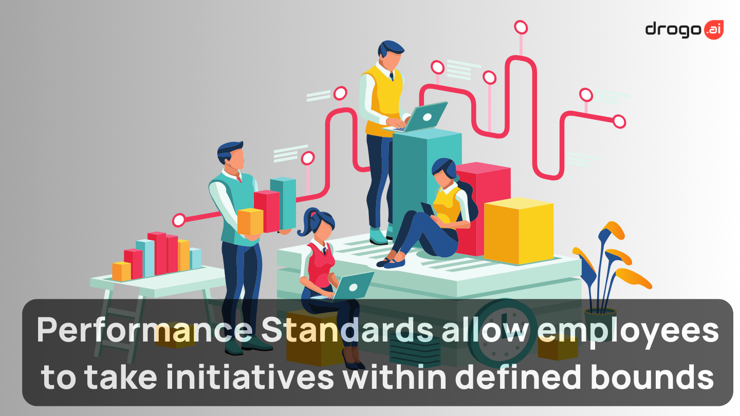 Performance standards allow employees take initiatives