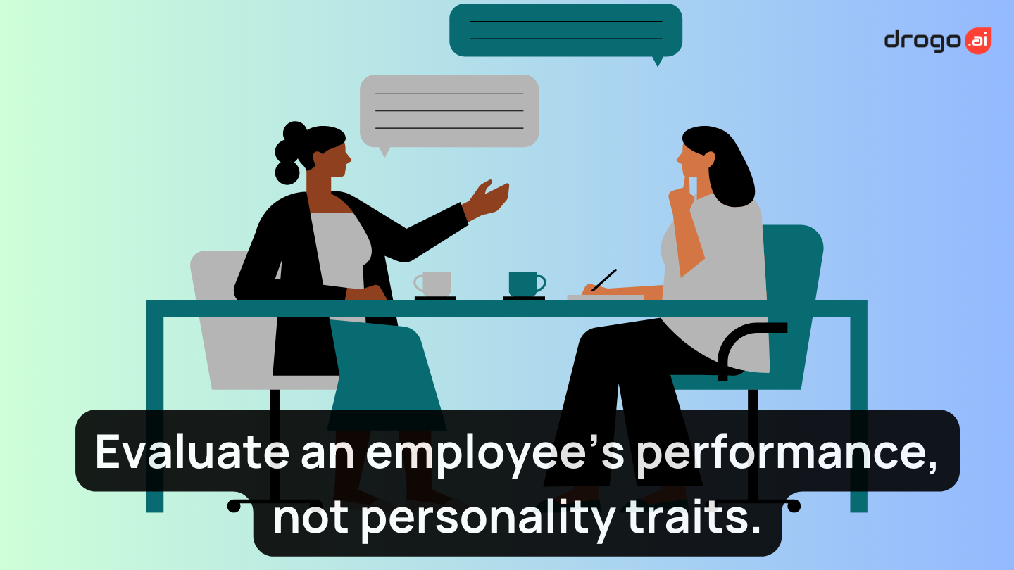 Concentrate on job performance, not personal traits