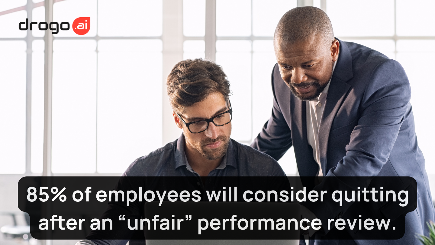 85% of employees will consider quitting after an 'unfair' performance review