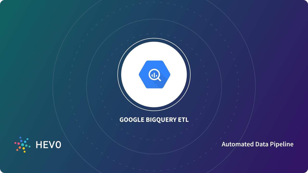 Bigquery Etl 11 Best Practices For High Performance