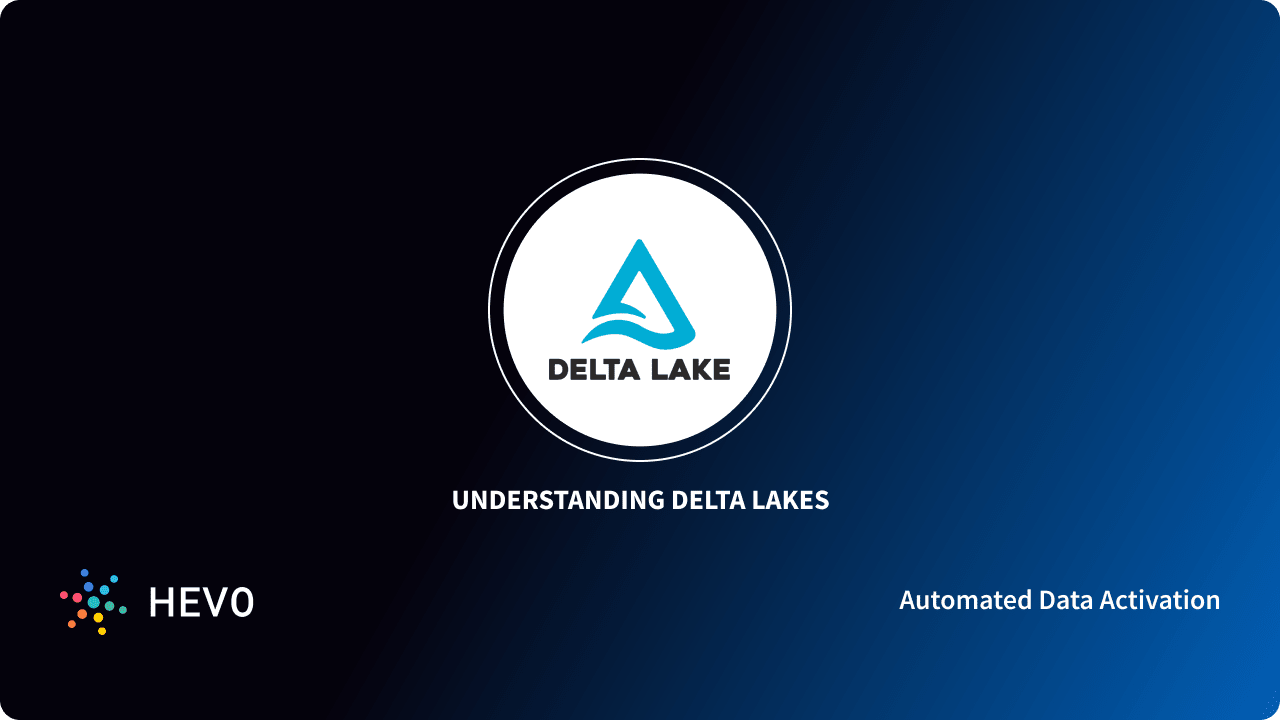 Delta Lakes A Comprehensive Guide 101