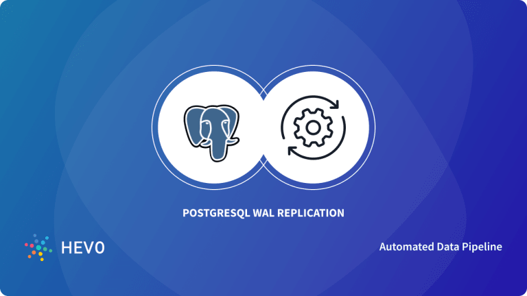 Postgres Wal Replication Easy Step By Step Guide Learn Hevo 5676