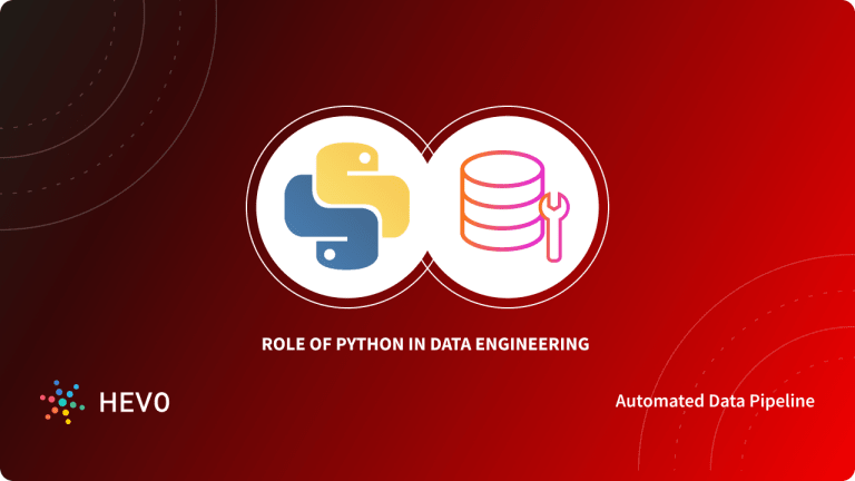Role of Python for Data Engineering: 4 Critical Aspects - Learn | Hevo