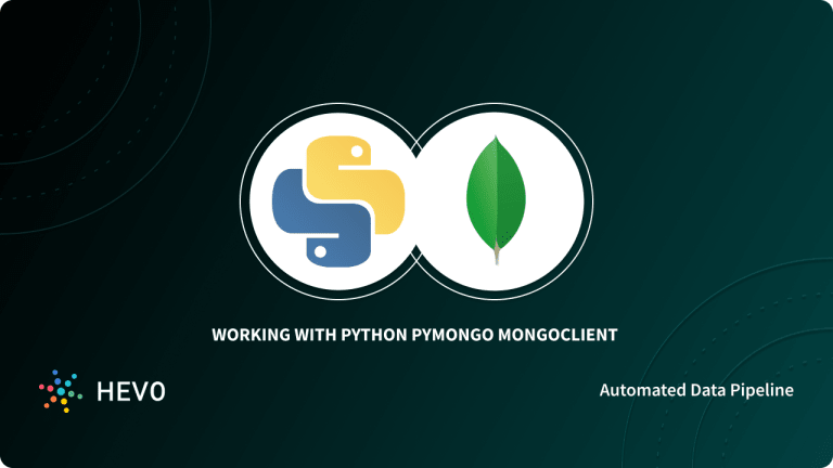 Working with Python PyMongo MongoClient Simplified 101 - Learn | Hevo