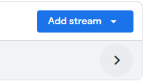 Add Stream Button 