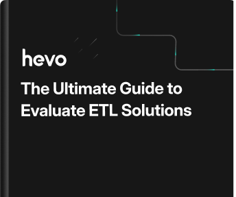 The Ultimate Guide to Evaluate ETL Solutions