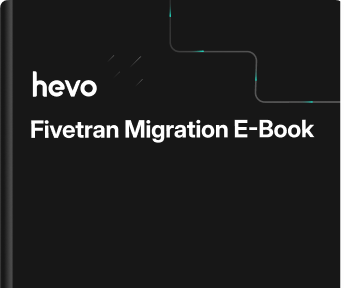 How to Migrate From Fivetran to Hevo With Minimal Disruption