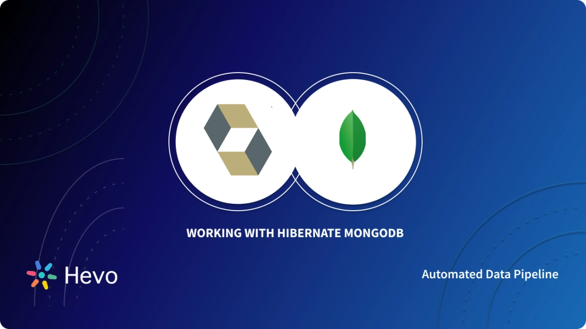 Working with Hibernate MongoDB Easy Steps Learn Hevo