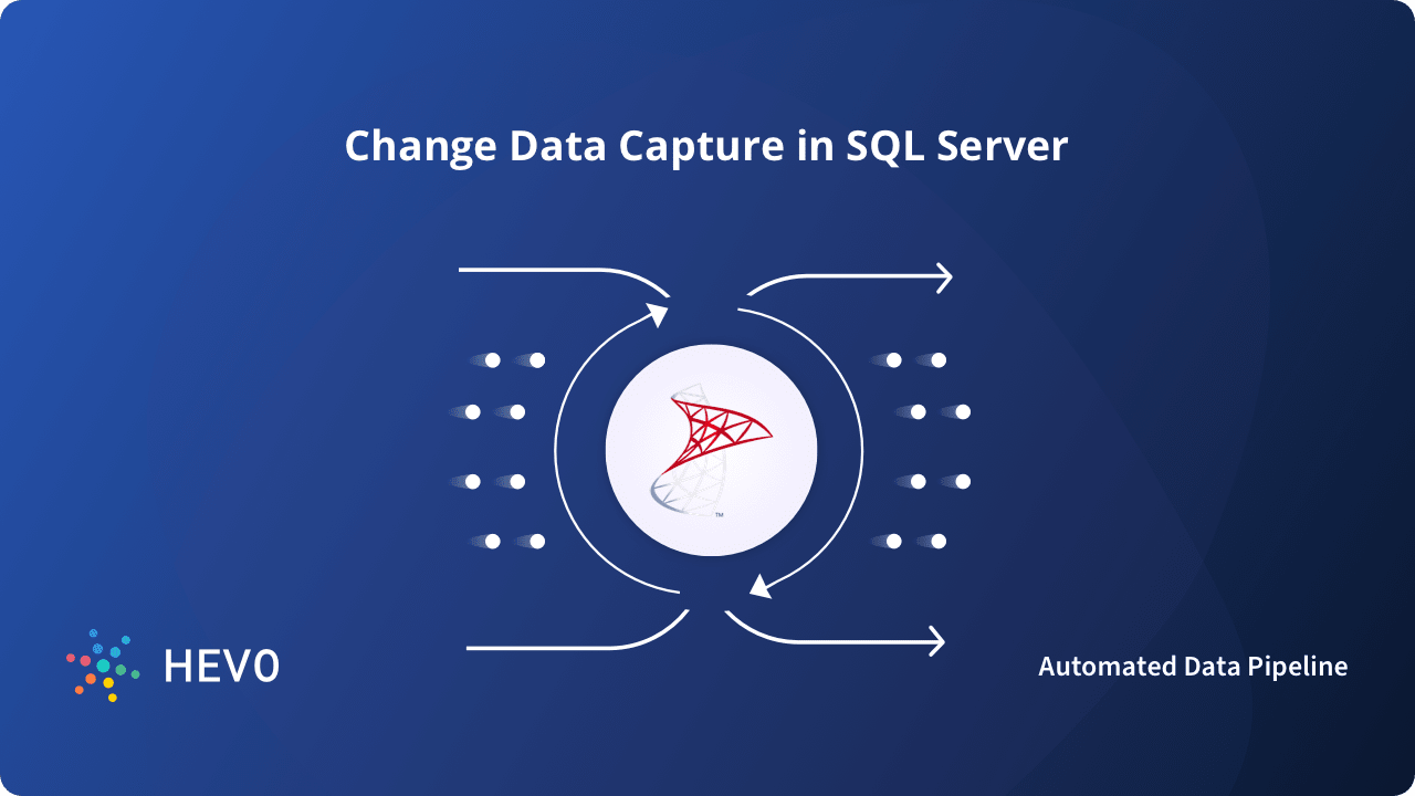 SQL Server CDC (Change Data Capture): 5 Easy Steps
