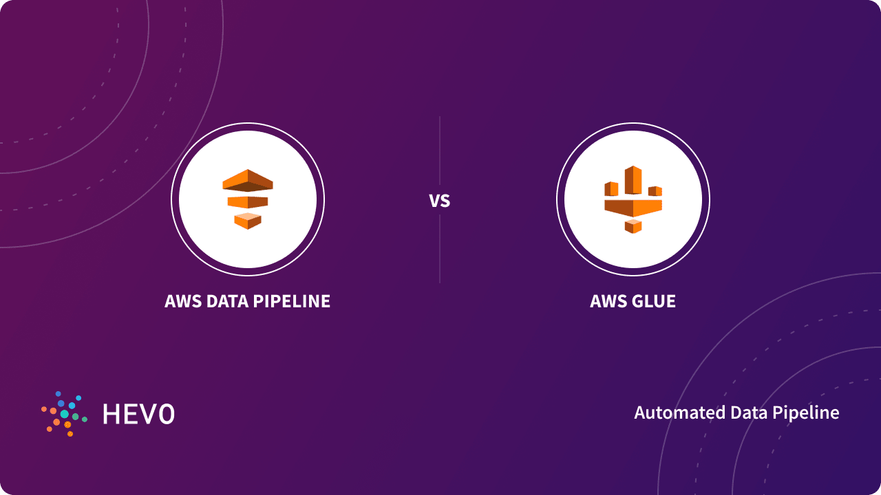 AWS Data Pipeline vs AWS Glue: 2 Best AWS ETL Tools Comparison