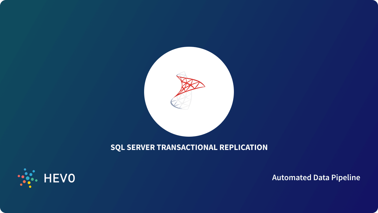 SQL Server Transactional Replication: 3 Easy Steps