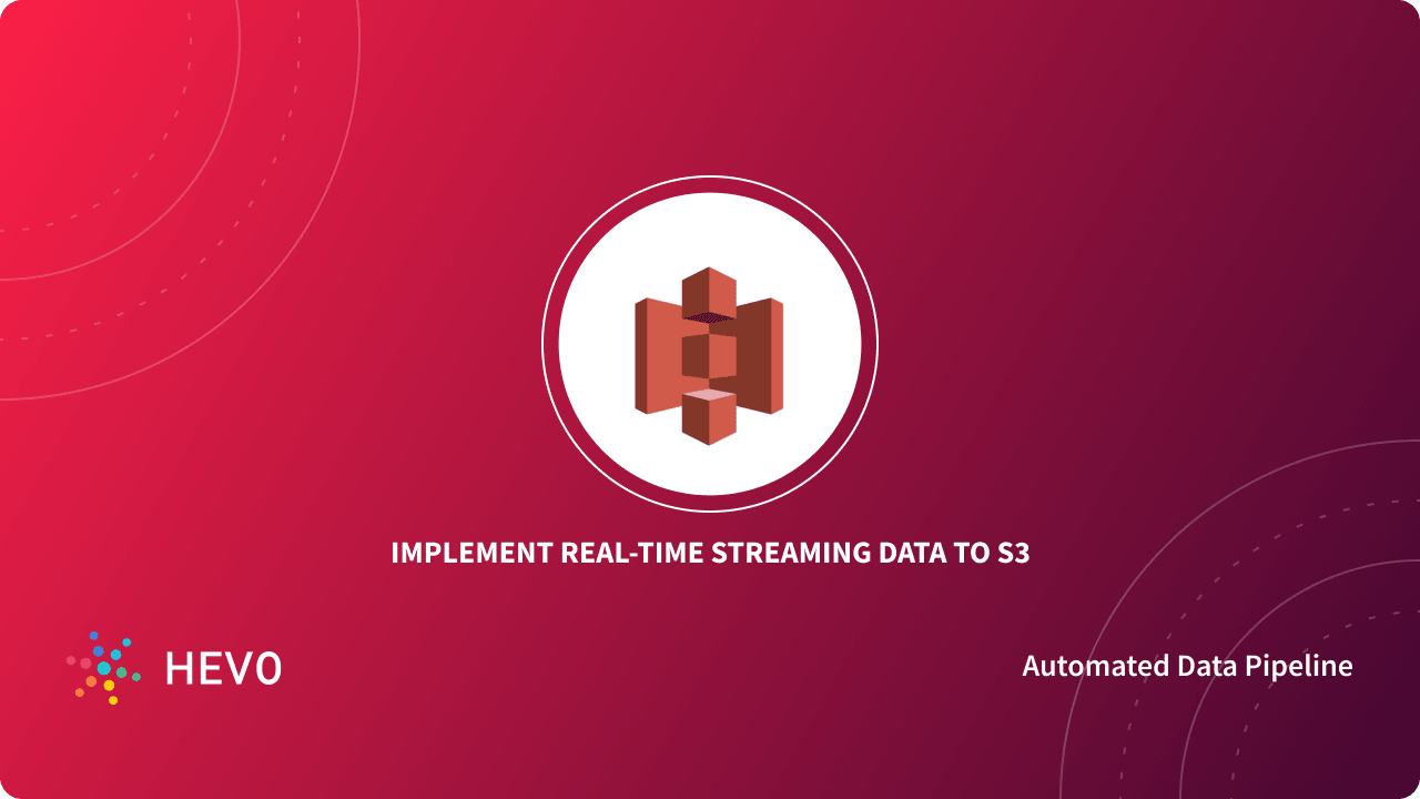 How to Implement RealTime Streaming Data to S3? 2 Easy Methods
