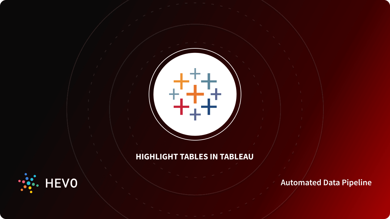 Building Tableau Highlight Tables: 5 Easy Steps