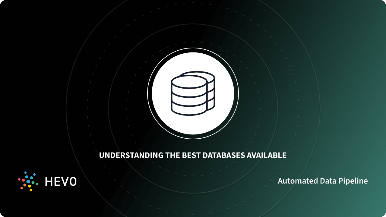 6 Best Databases To Use In 2023 - Learn | Hevo