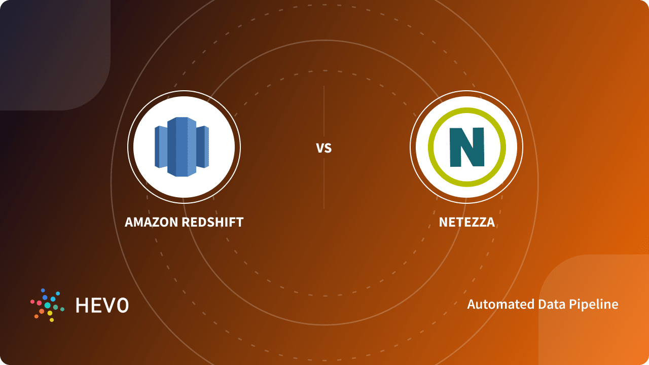Amazon Redshift VS Netezza An In Depth Comparison Hevo Blog