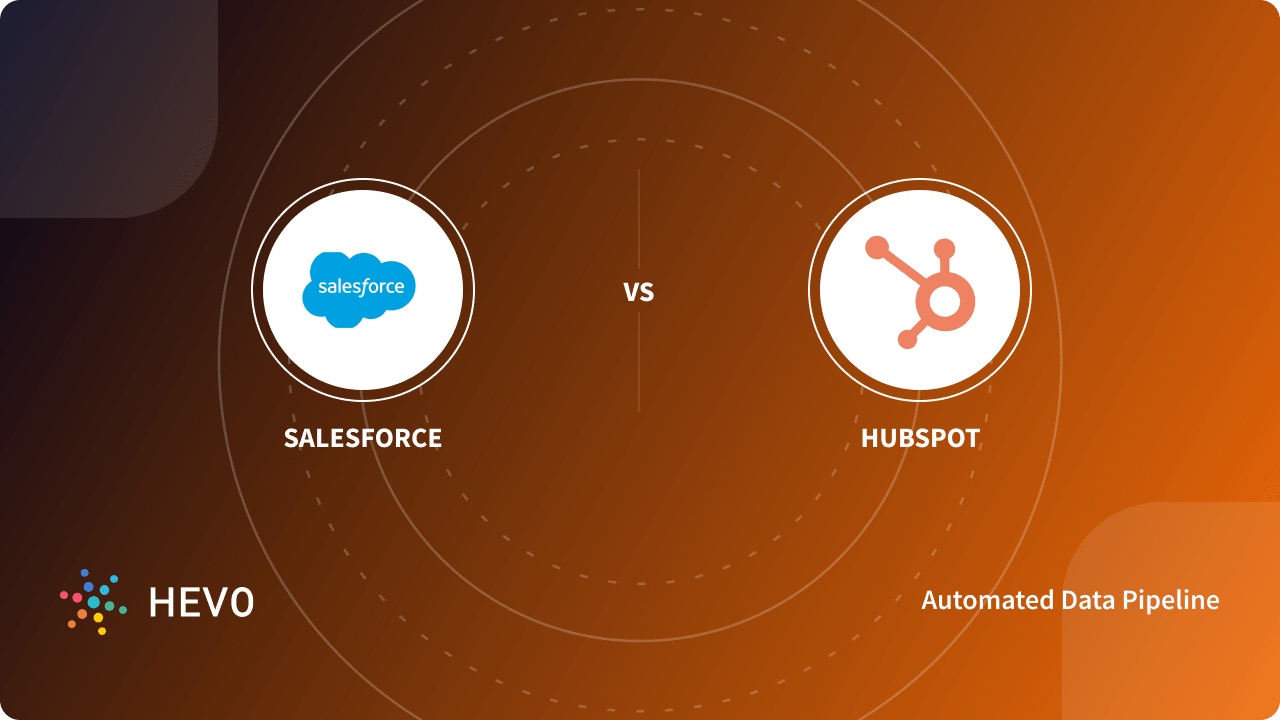 Salesforce vs HubSpot 5 Critical Factors Learn Hevo