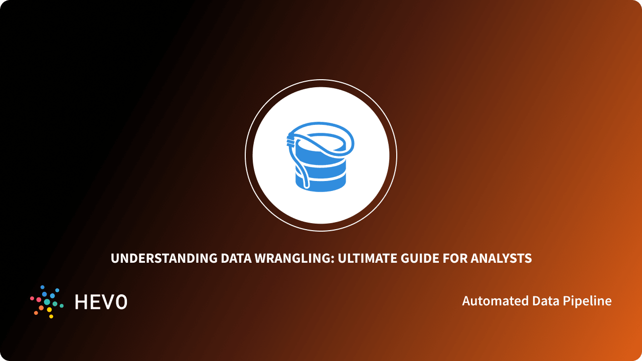 Data Wrangling in 6 Steps: A Comprehensive Guide 101