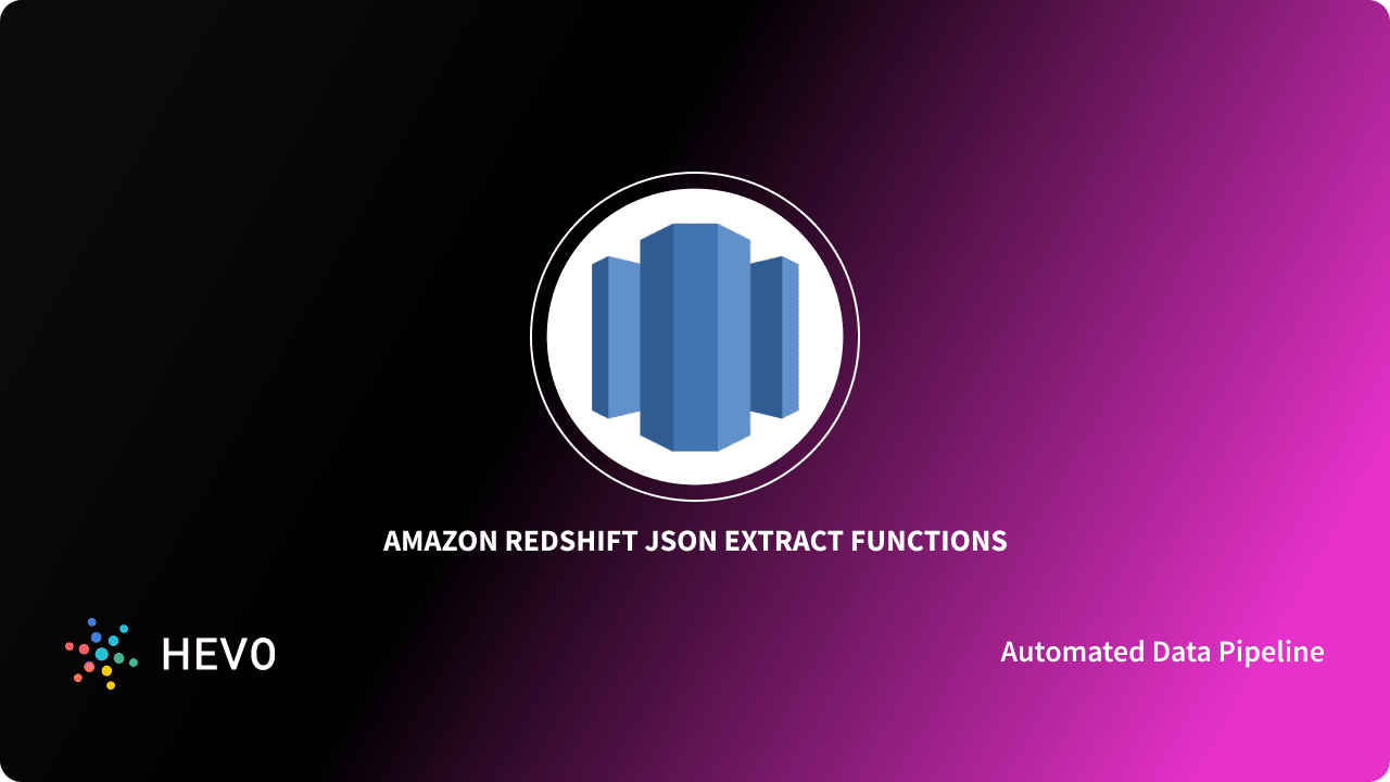 redshift-json-extract-functions-101-syntax-and-usage-made-easy-learn