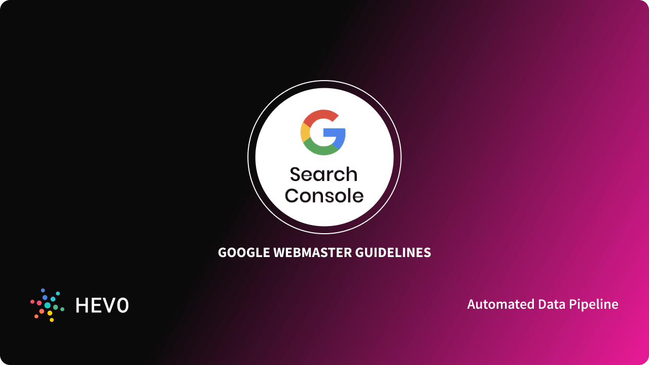 Google Webmaster Guidelines Comprehensive Guide for 2022 Learn Hevo