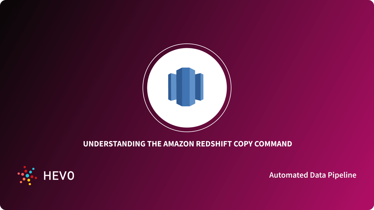 Amazon Redshift COPY Command 3 Comprehensive Aspects