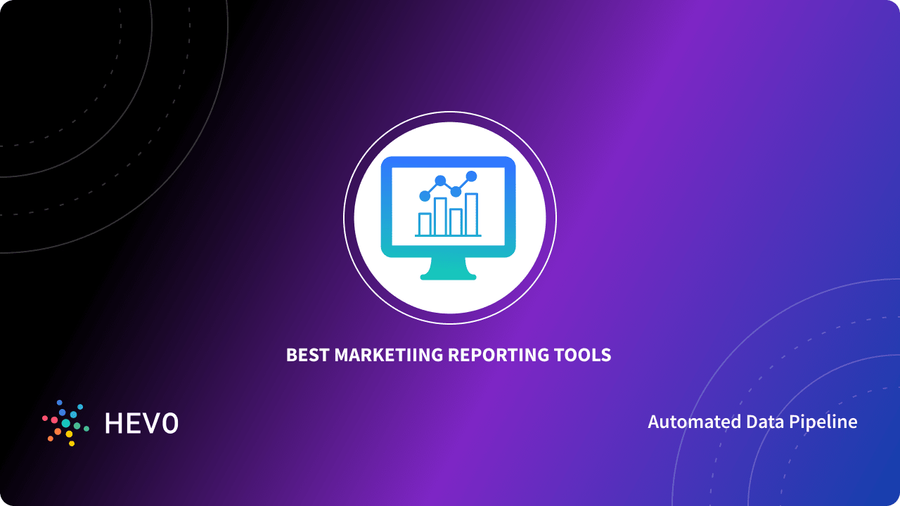 15 Best Marketing Reporting Tools - Learn | Hevo